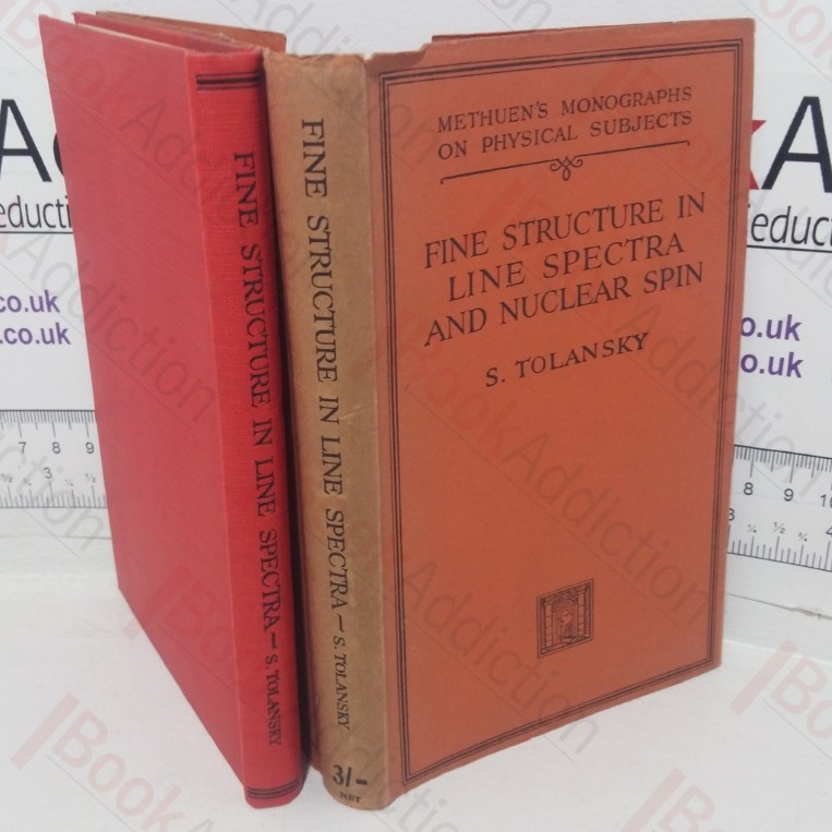 Fine Structure in Line Spectra and Nuclear Spin (Methuen's Monographs on Physical Subjects series)