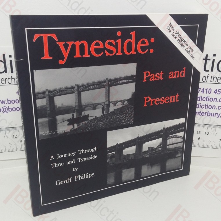 Tyneside: Past and Present - A Journey Through Time & Tyneside (Signed)