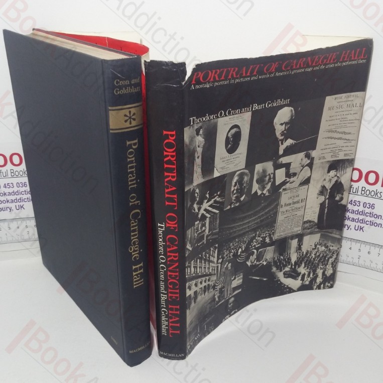 Portrait of Carnegie Hall: A Nostalgic Portrait in Pictures and Words of America's Greatest Stage and the Artists Who Performed There