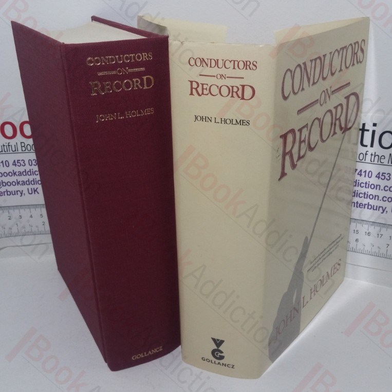 Conductors on Record: An Encyclopaedia of Internationally Recorded Orchestral Conductors from the Early Days of Recording to 1977