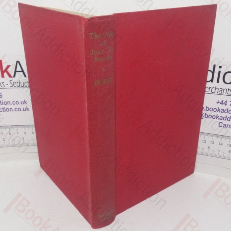 The Age of Jean de Reszke: Forty Years of Opera, 1874-1914