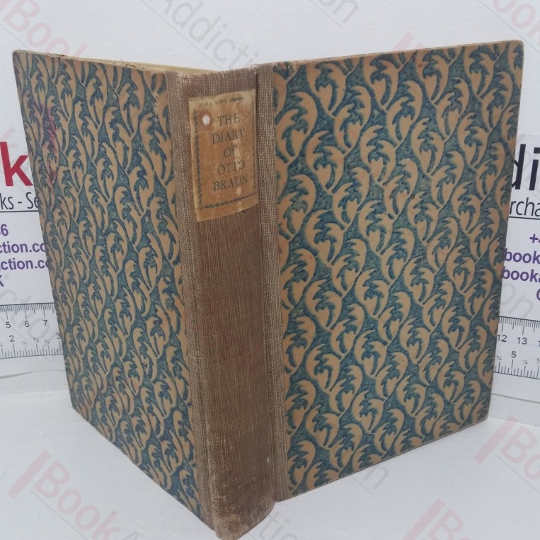 The Diary of Otto Braun, with Selections from His Letters and Poems