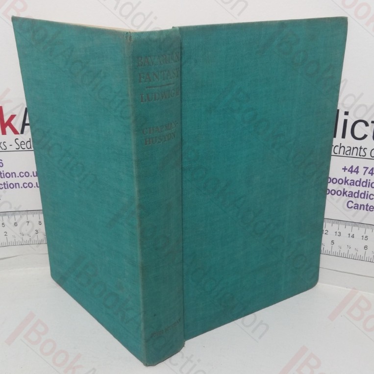 Bavarian Fantasy: The Story of Ludwig II