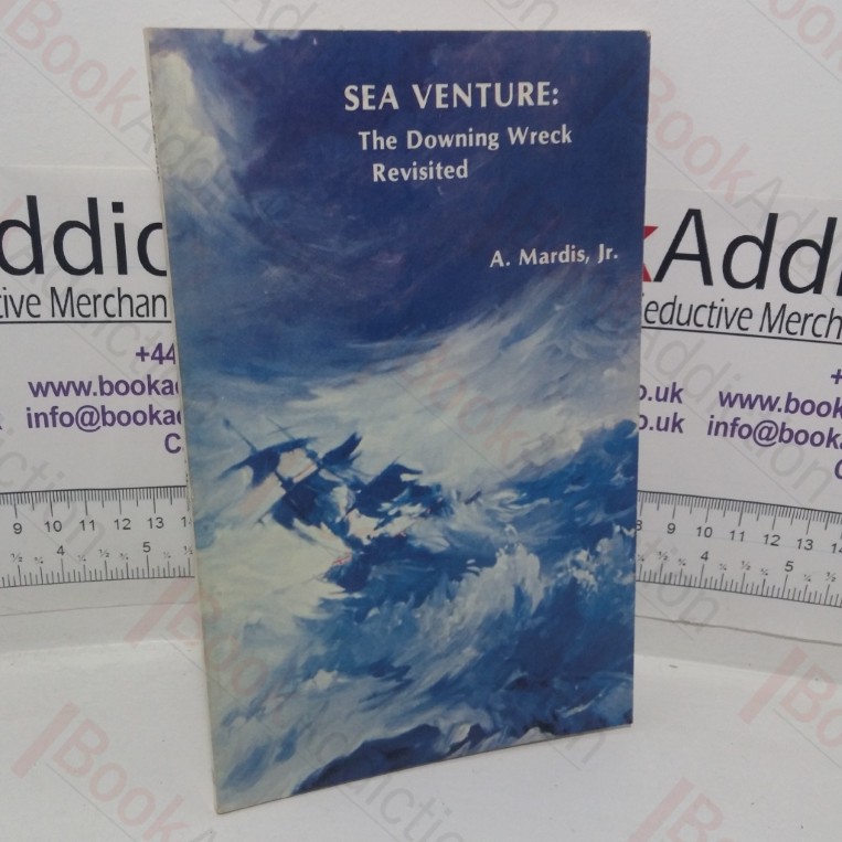 Sea Venture: The Downing Wreck Revisited (Fathom Eight Special Edition, No. 8)