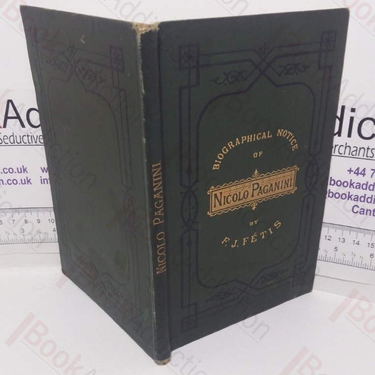 Biographical Notice of Nicolo Paganini, with an Analysis of His Compositions, and a Sketch of the History of the Violin