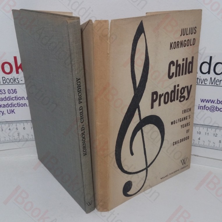 Child Prodigy: Erich Wolfgang's Years of Childhood (Signed and Inscribed)
