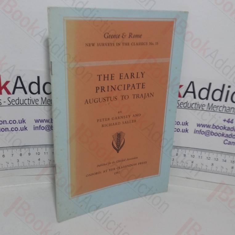 The Early Principate: Augustus to Trajan (Greece & Rome: New Surveys in the Classics series, No. 15)