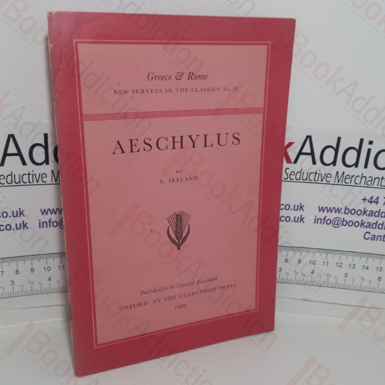 Aeschylus (Greece & Rome: New Surveys in the Classics series, No. 20)