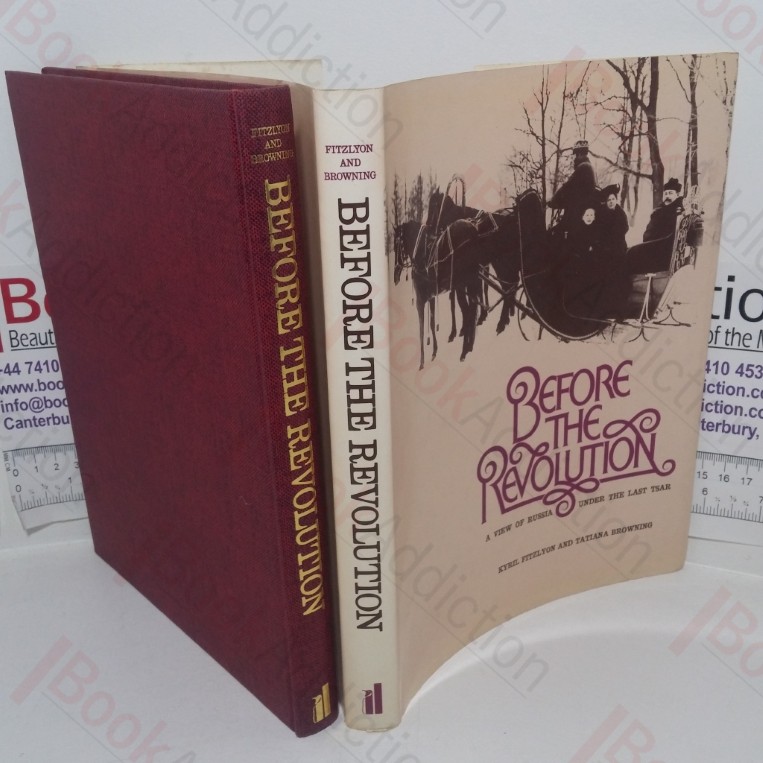 Before the Revolution: A View of Russia Under the Last Tsar