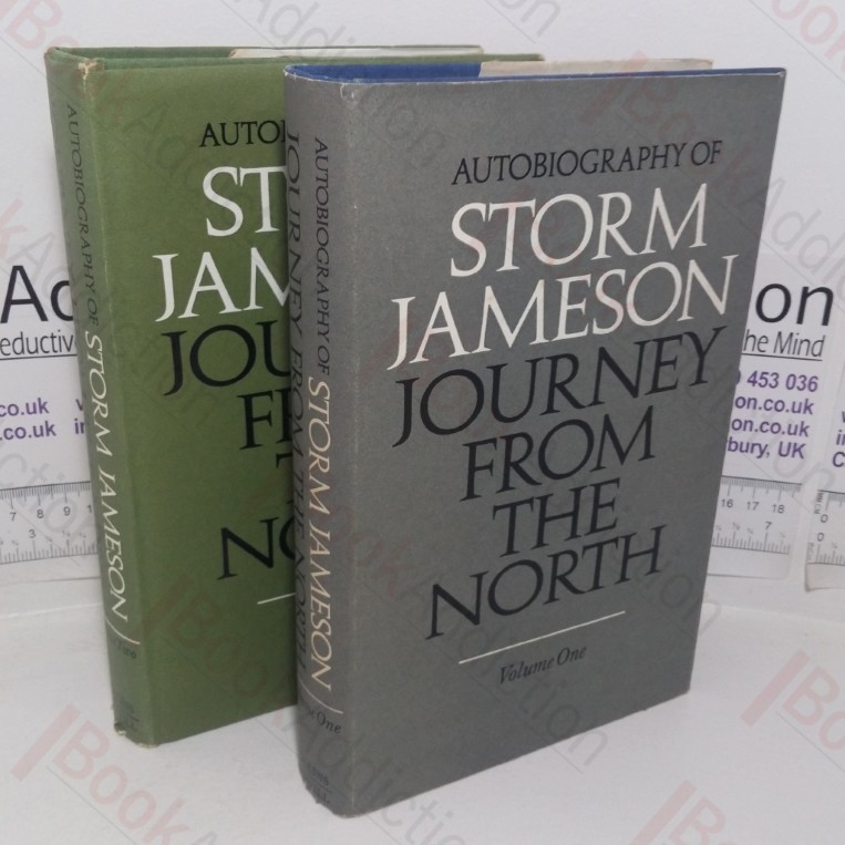 Journey from the North: Autobiography of Storm Jameson (Volumes One and Two)
