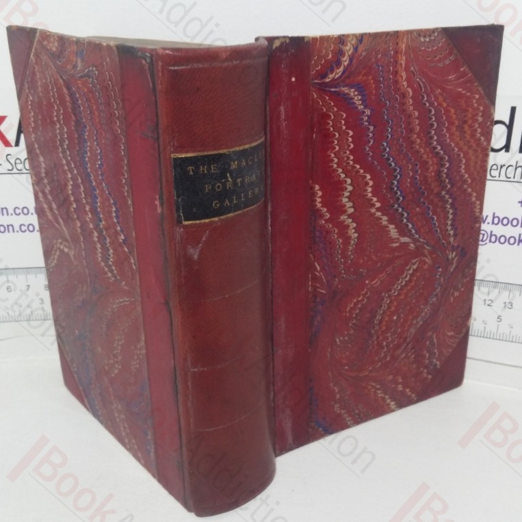 Maclise Portrait-Gallery of "Illustrious Literary Characters" with Memoirs: Biographical, Critical, Bibliographical & Anecdotal Illustrative of the Literature of the Former Half of the Present Century