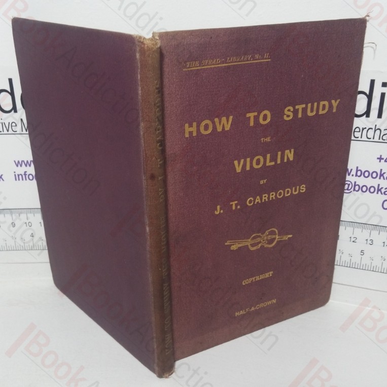 Chats to Violin Students on How to Study the Violin ("The Strad" Library, No. 11)