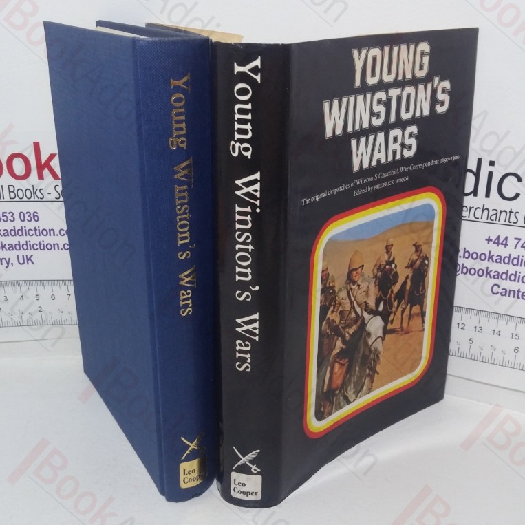 Young Winston's Wars: The Original Despatches of Winston S Churchill, War Correspondent, 1897-1900