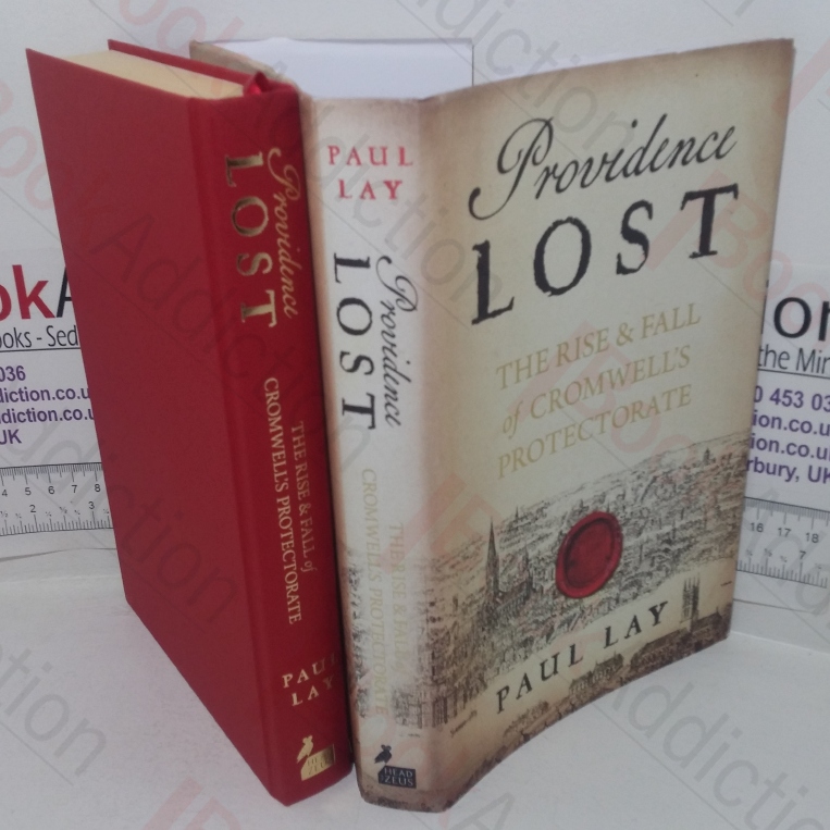 Providence Lost: The Rise and Fall of Cromwell's Protectorate