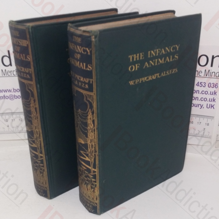 The Infancy of Animals; The Courtship of Animals (Two Volumes)