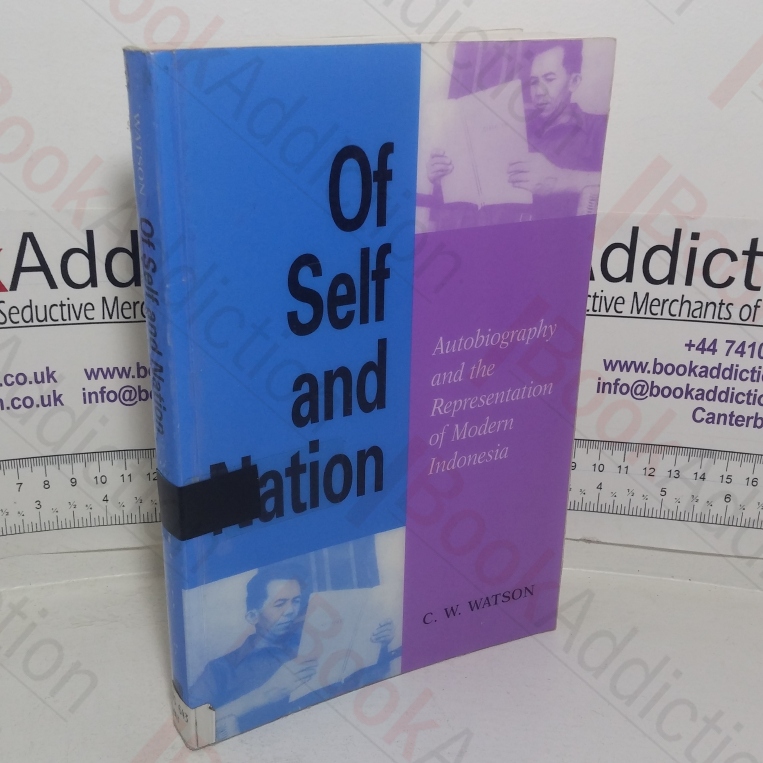 Of Self and Nation: Autobiography and the Representation of Modern Indonesia