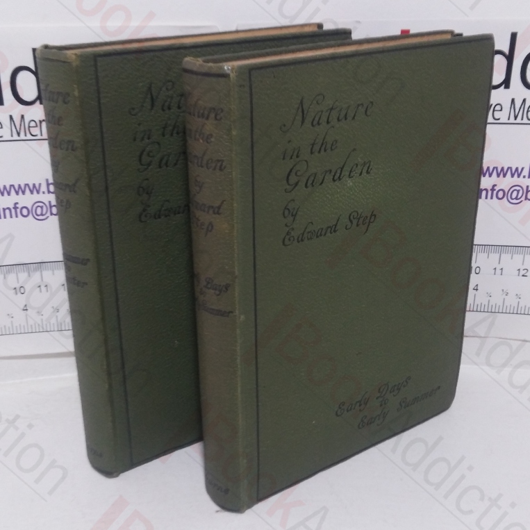 Nature in the Garden: Wild Life at Our Doors (2 Volumes: Early Days to Early Summer / Midsummer to Winter)