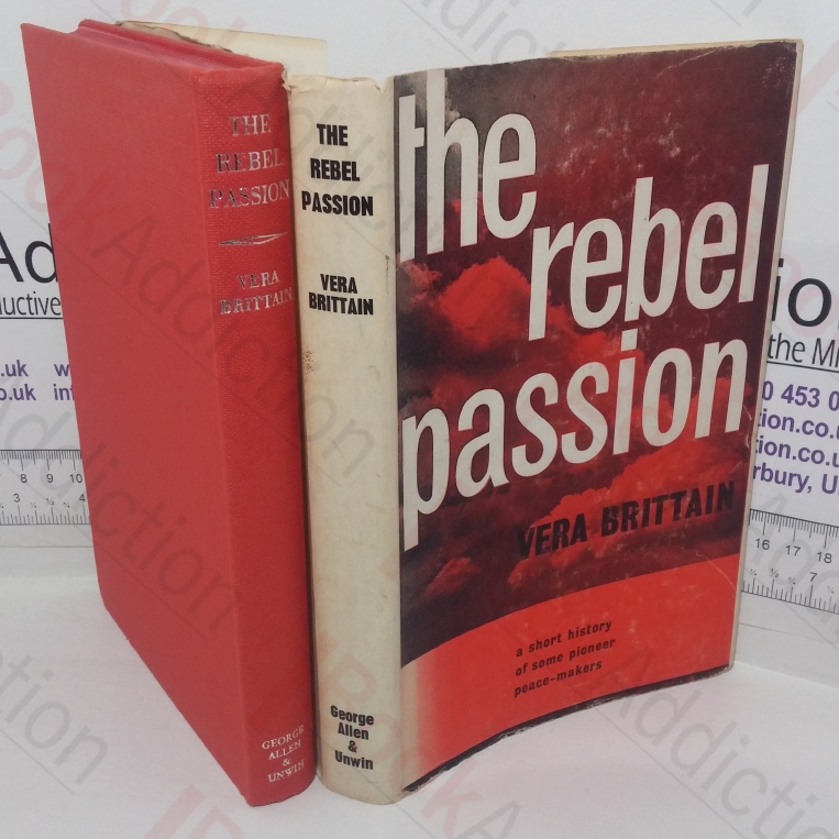 The Rebel Passion: A Short History of some Pioneer Peace-makers