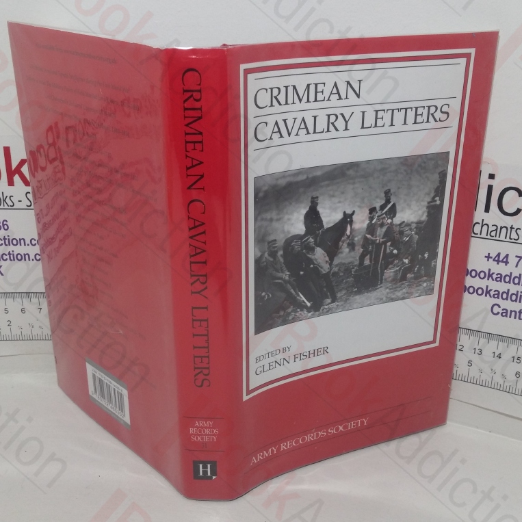 Crimean Cavalry Letters (Publications of the Army Records Society, No. 31)