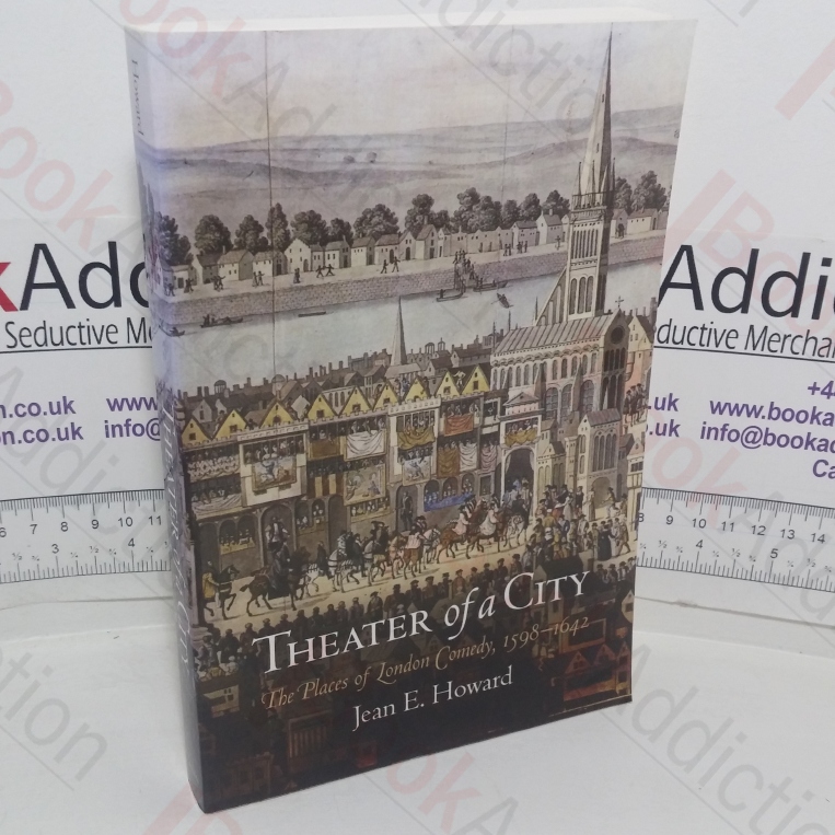 Theater of a City: The Places of London Comedy, 1598-1642