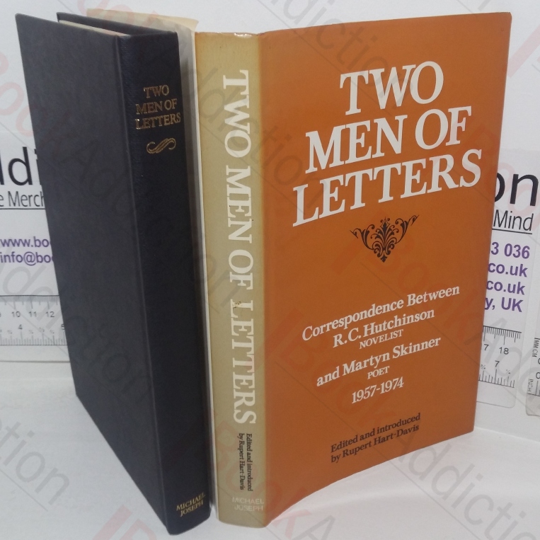 Two Men of Letters: Correspondence Between R C Hutchinson, Novelist and Martyn Skinner, Poet, 1957-1974