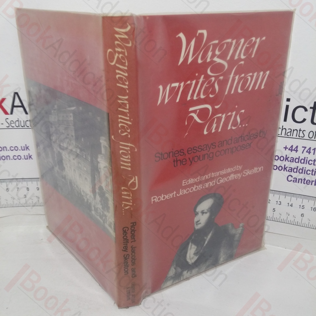 Wagner Writes from Paris: Stories, Essays, and Articles by the Young Composer