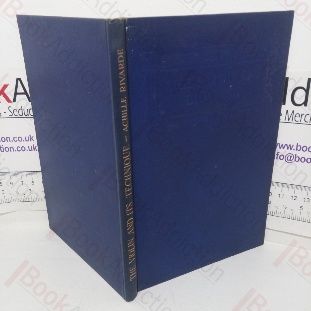 The Violin and its Technique, as a Means to the Interpretation of Music