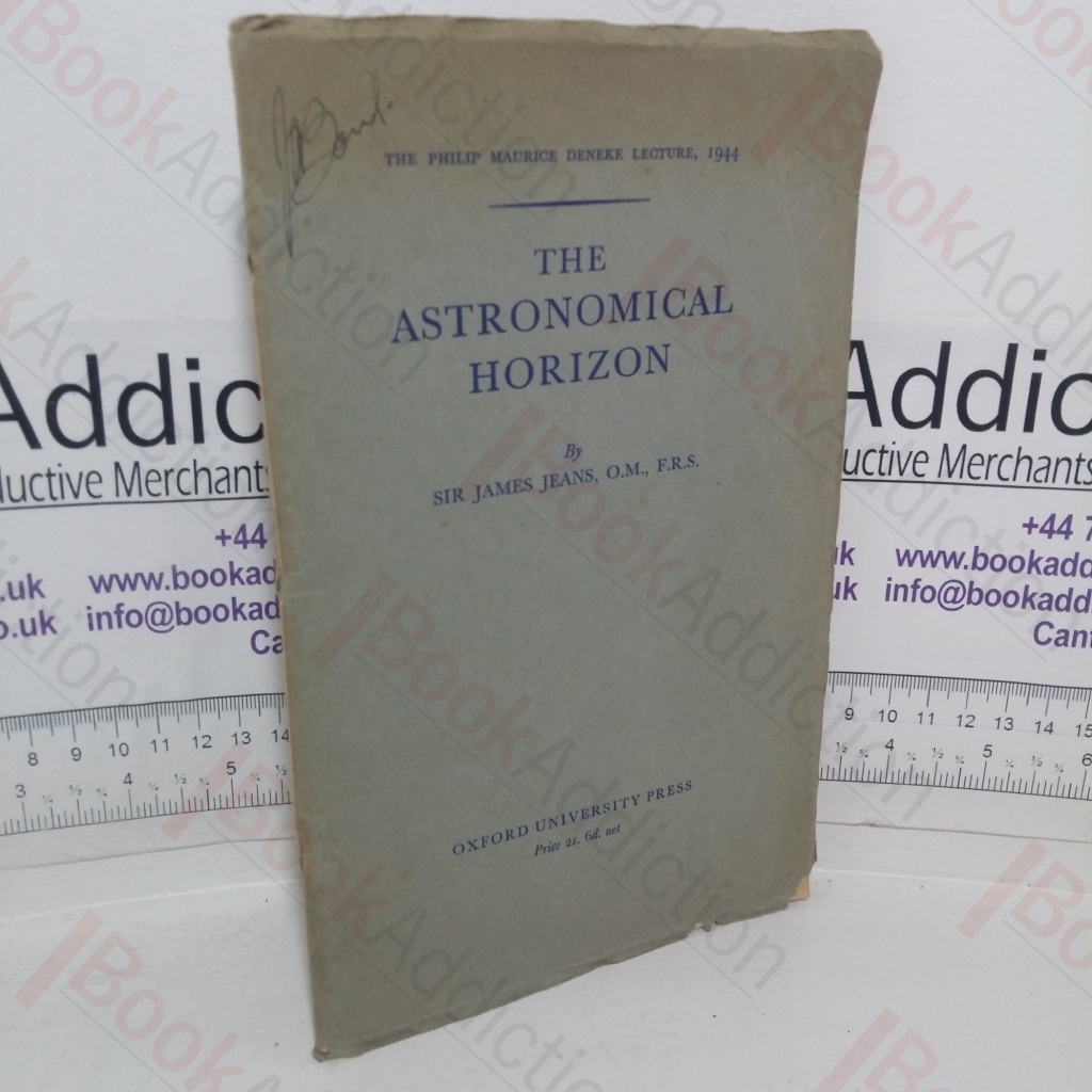 The Astronomical Horizon (The Philip Maurice Deneke Lecture, 1944)