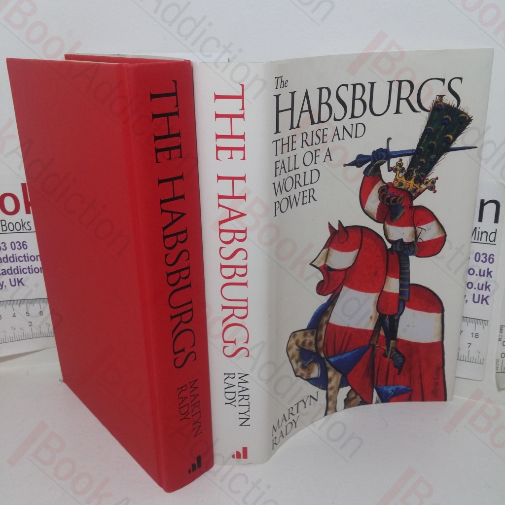 The Habsburgs: The Rise and Fall of a World Power
