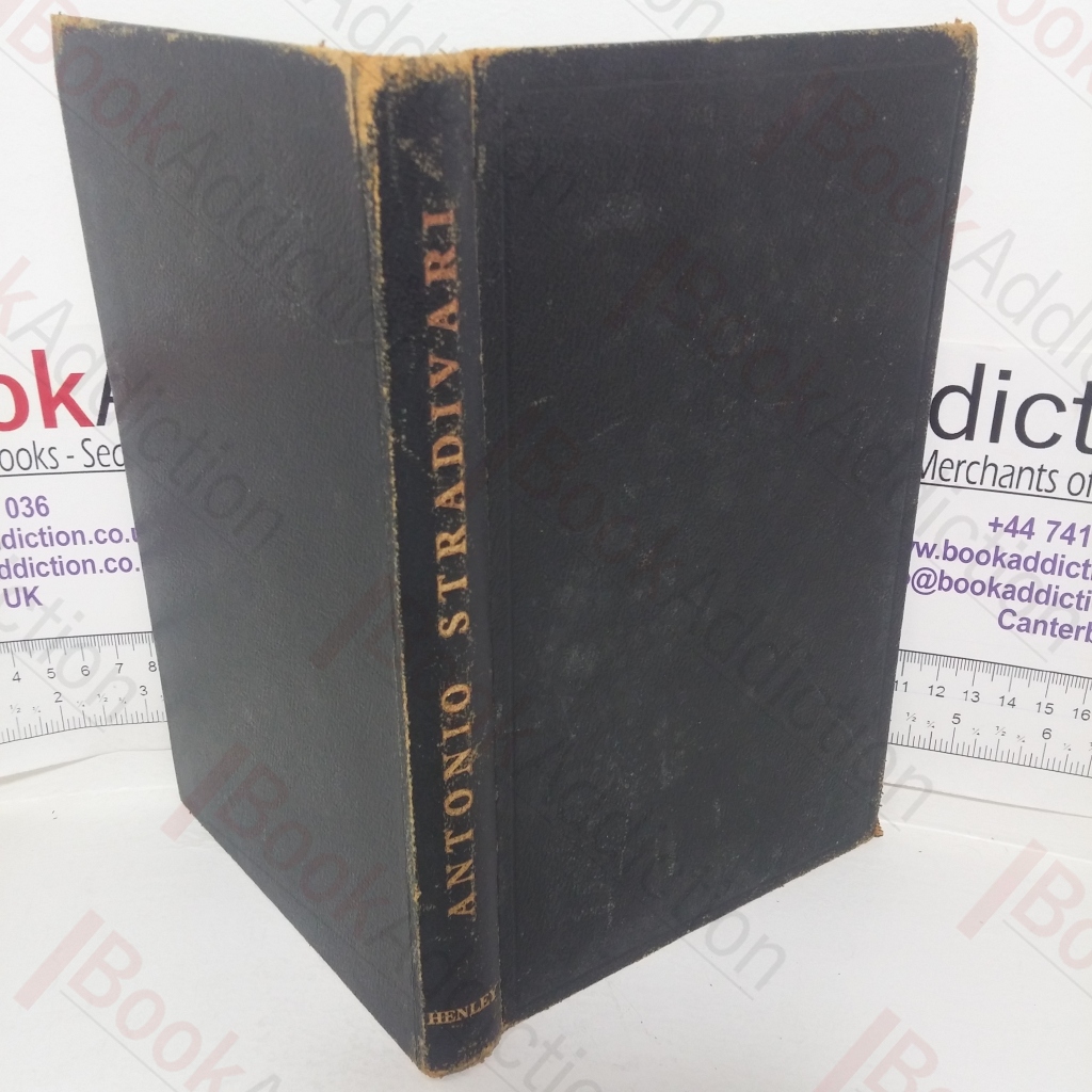 Antonio Stradivari, Master Luthier, Cremona, Italy, 1644-1737: His Life and Instruments