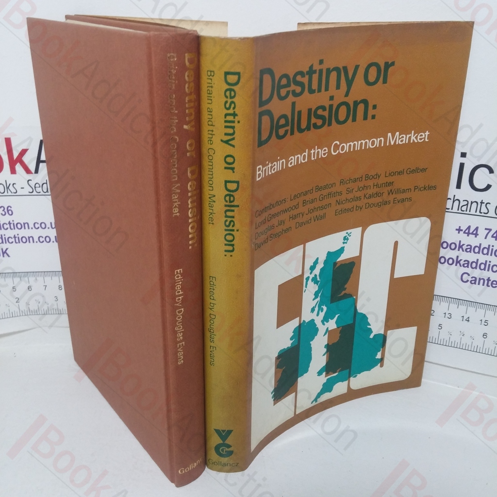 Destiny or Delusion: Britain and the Common Market