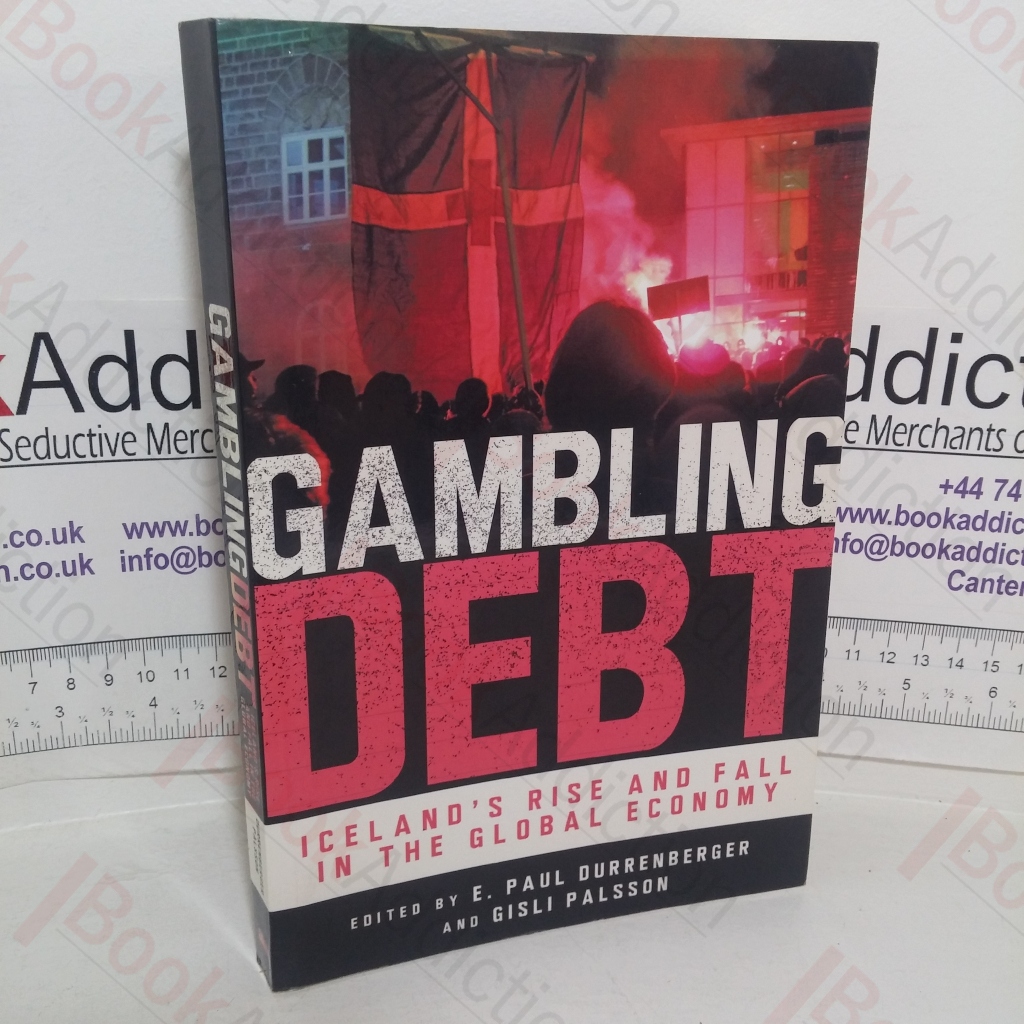 Gambling Debt: Iceland's Rise and Fall in the Global Economy