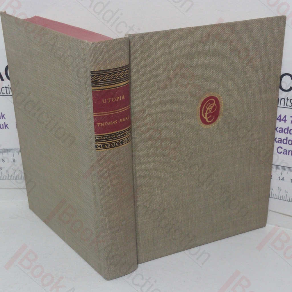 Utopia of Sir Thomas More, including Roper's Life of More and Letters of More and His Daughter Margaret (Classics Club series)
