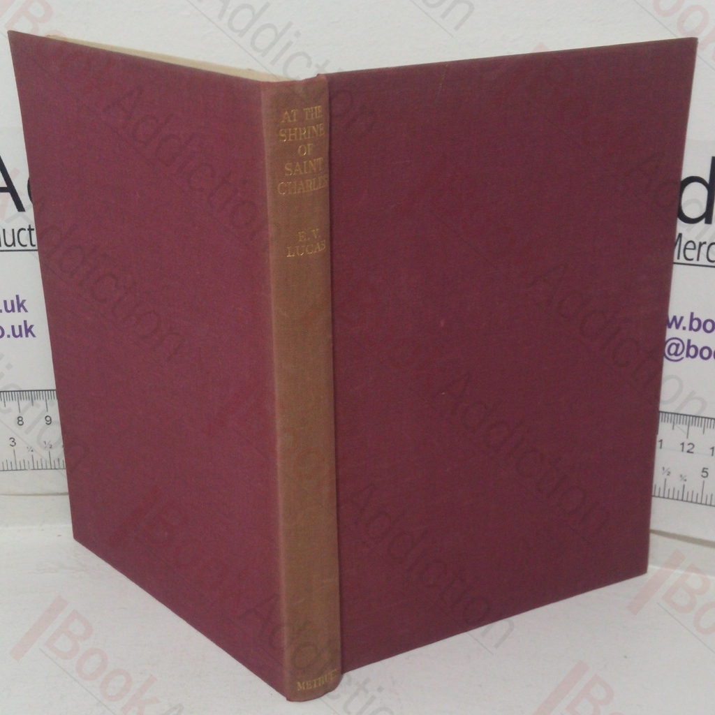 At the Shrine of St Charles: Stray Papers on Lamb Brought Together for the Centenary of his Death in 1834