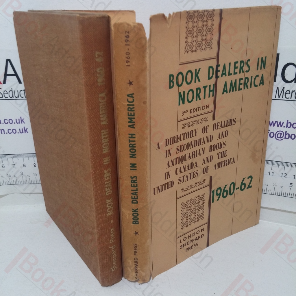 Book Dealers in North America, 1960-62: A Directory of Dealers in Secondhand and Antiquarian Books in Canada and the United States of America