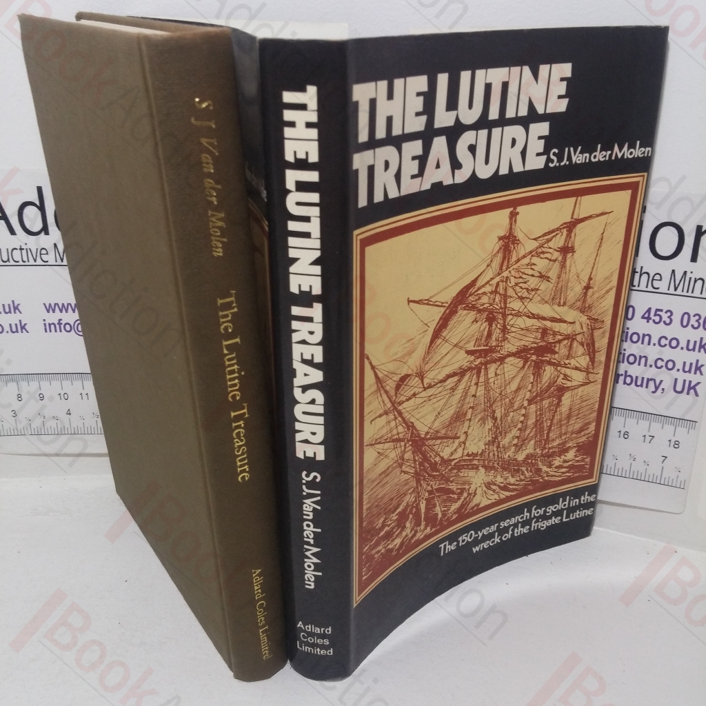The Lutine Treasure: The 150 Year Search for Gold in the Wreck of the Frigate Lutine
