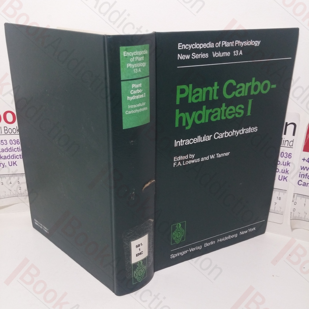 Plant Carbohydrates I: Intracellular Carbohydrates (Encyclopaedia of Plant Physiology; New Series, Volume 13A)