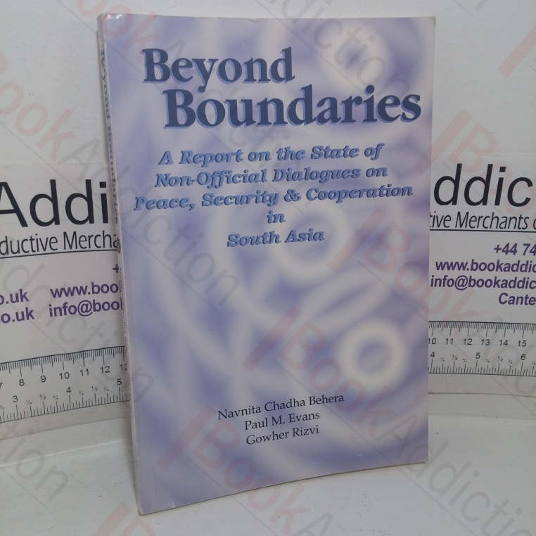 Beyond Boundaries: A Report on the State of Non-official Dialogues on Peace, Security and Cooperation in South Asia