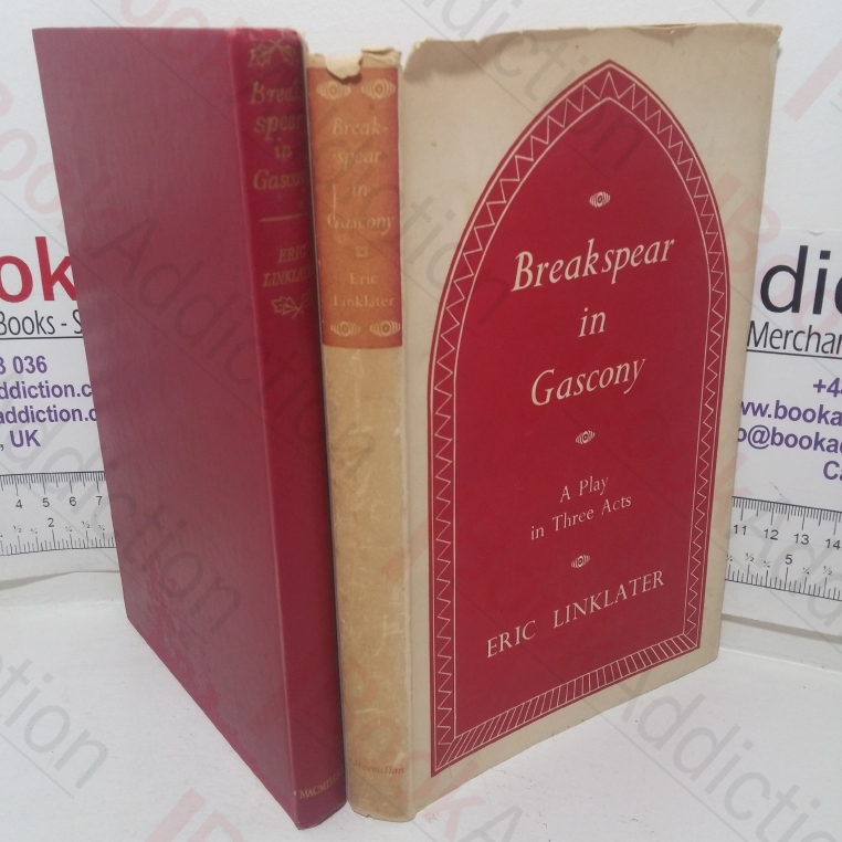 Breakspear in Gascony: A Play in Three Acts