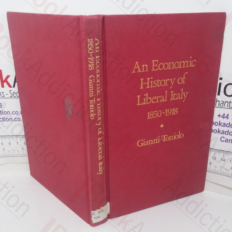 An Economic History of Liberal Italy, 1850-1918