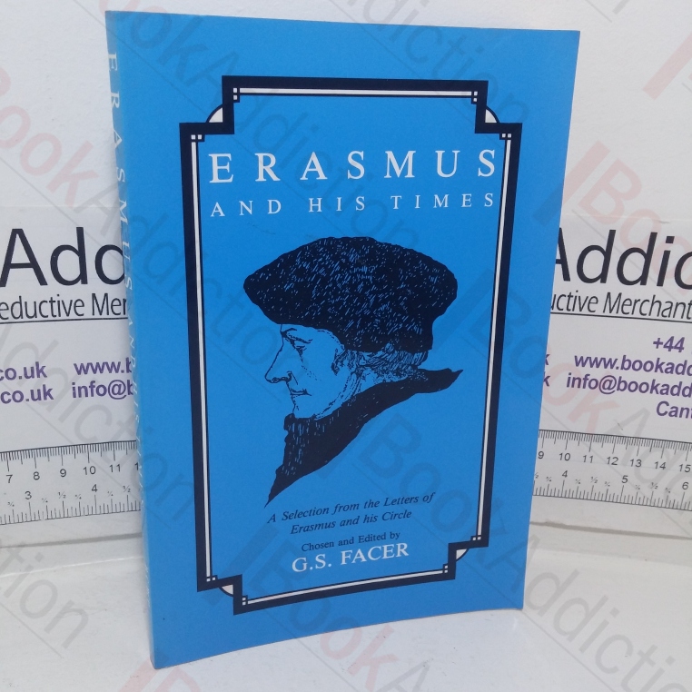 Erasmus and His Times: Selections from the Letters of Erasmus and His Circle (English and Latin Edition)