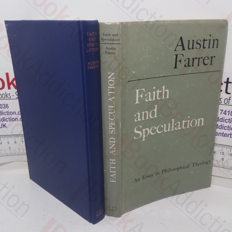 Faith and Speculation: An Essay in Philosophical Theology containing the Deems Lectures for 1964