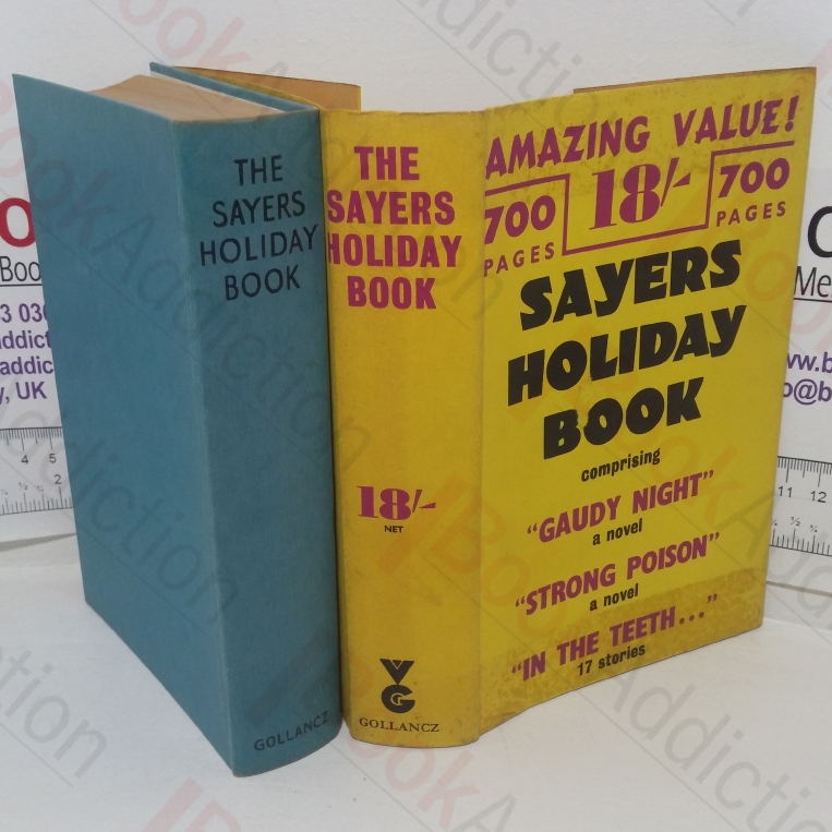 The Sayers Holiday Book (Three novels in one volume) Gaudy Night; Strong Poison; In the Teeth of the Evidence