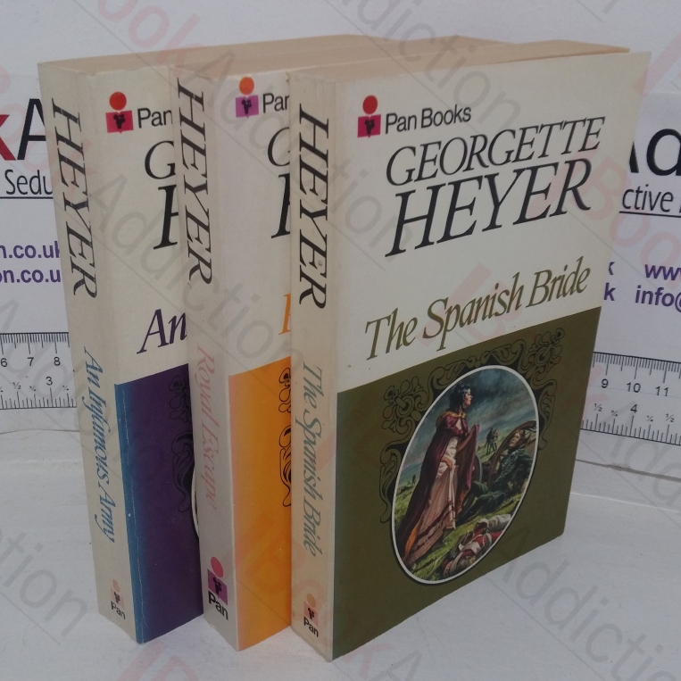 The Spanish Bride; Royal Escape; An Infamous Army (Georgette Heyer Historical Romance Collection) (Three Volumes)