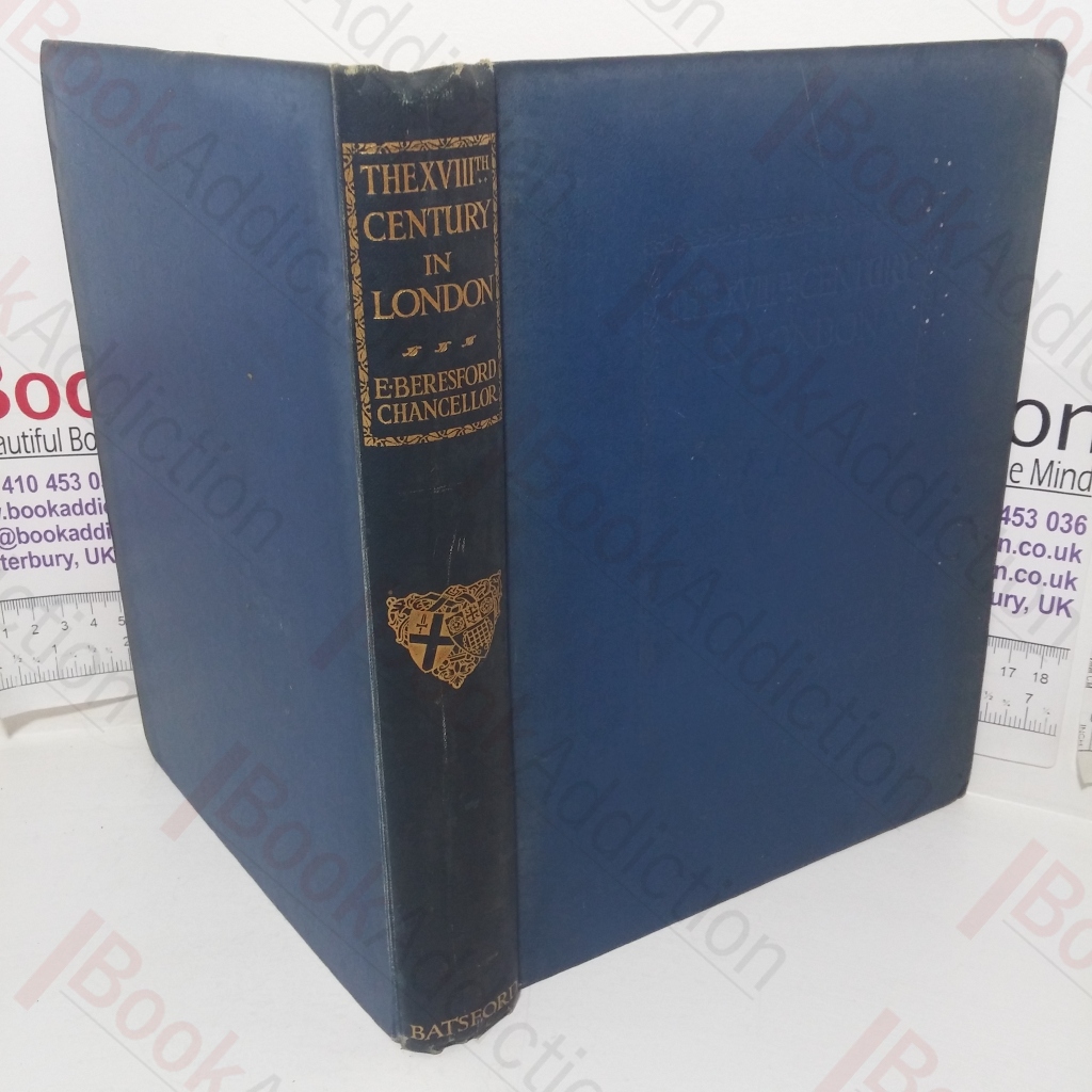 The XVIIIth Century in London: An Account of its Social Life and Arts