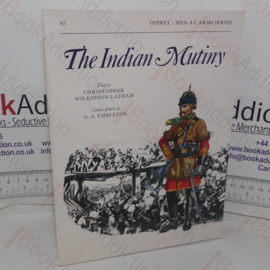 The Indian Mutiny (Men-at-Arms series, No. 67)