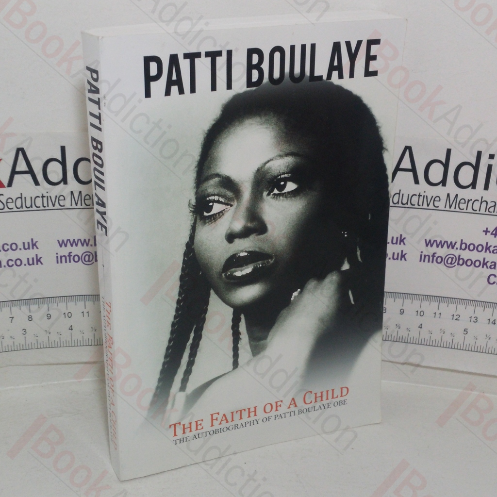The Faith of a Child: The Autobiography of Patti Boulaye OBE (Signed and inscribed)