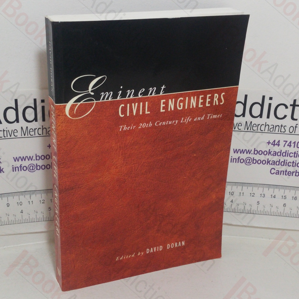Eminent Civil Engineers: Their 20th Century Life Times