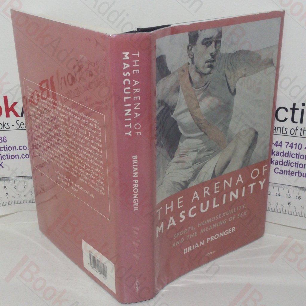 The Arena of Masculinity: Sports, Homosexuality and the Meaning of Sex