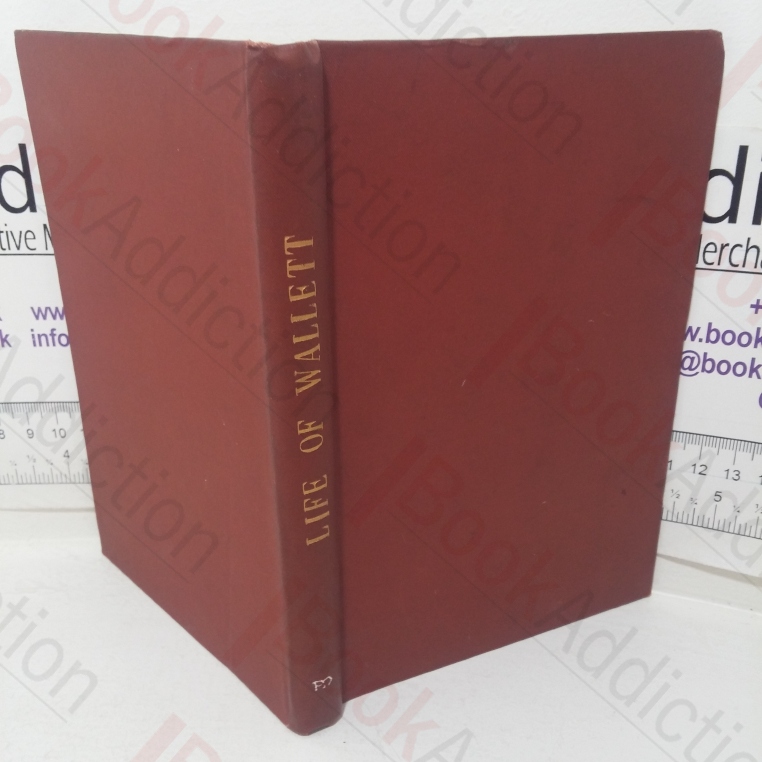 The Public Life of W F Wallett, The Queen's Jester: An Autobiography (of Forty Years Professional Experience and Travels in the United Kingdom, The United States of America (including California), Canada, South America, Mexico, the West Indies, &c.